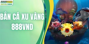 Bắn Cá Xu Vàng - Bí Kíp Săn Thưởng Đỉnh Cao Tại 888VND