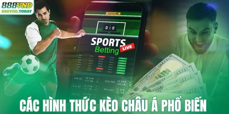 Các hình thức kèo châu Á phổ biến