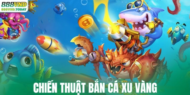 Chiến thuật phá đảo đại dương xu vàng