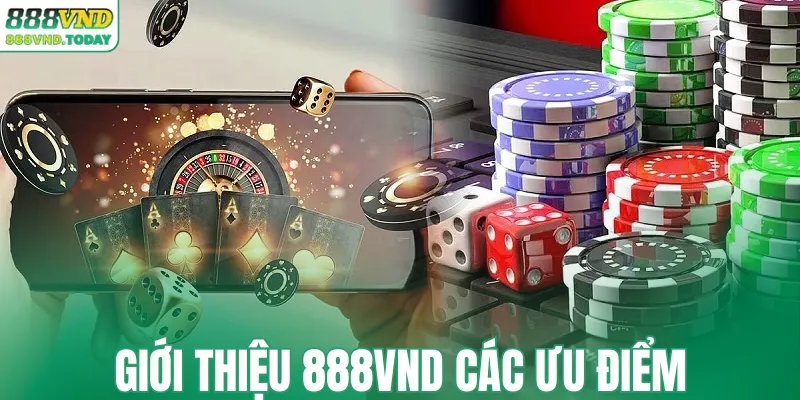 Giới thiệu 888VND các ưu điểm