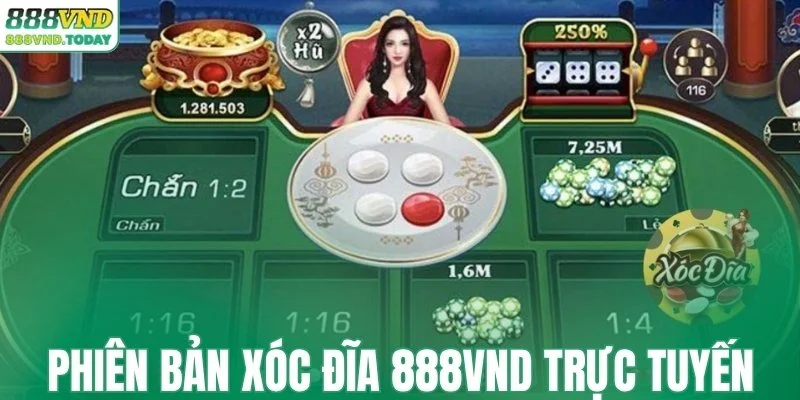 Giới thiệu phiên bản xóc đĩa 888VND trực tuyến