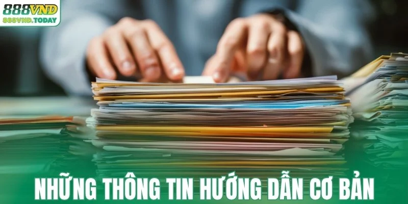 Những thông tin hướng dẫn cơ bản tại 888VND