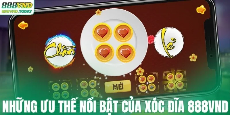 Những ưu thế nổi bật của xóc đĩa 888VND