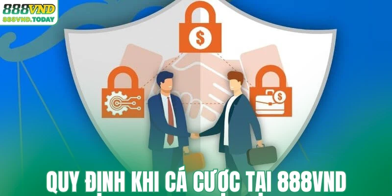 Quy định khi cá cược tại 888VND
