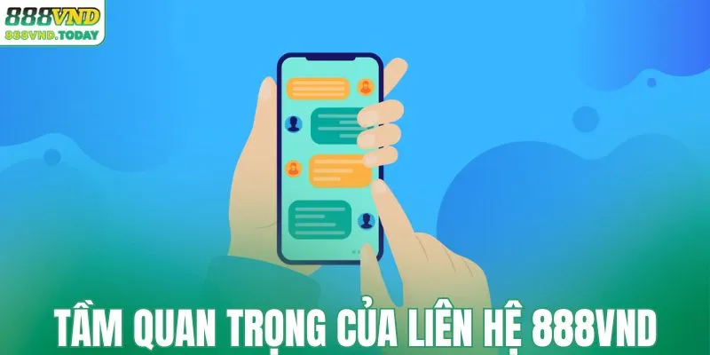 Tầm quan trọng của bộ phận liên hệ 888VND