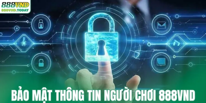 Bảo mật thông tin cá nhân của người chơi 888VND