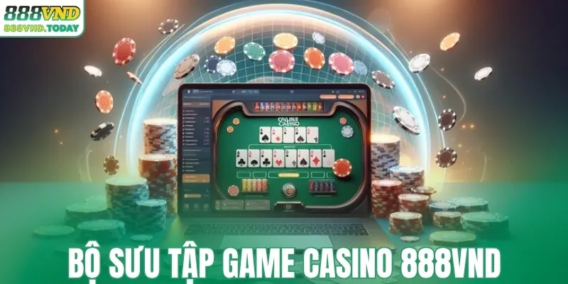 Khám phá bộ sưu tập game casino 888VND