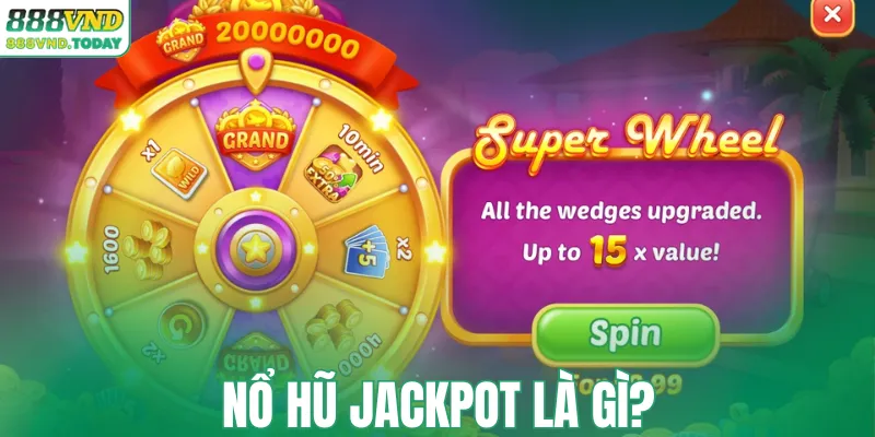 Nổ hũ Jackpot là gì?