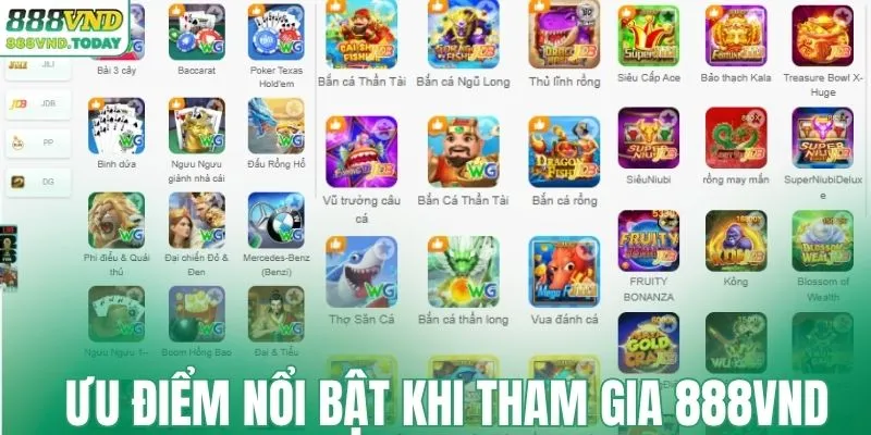 Ưu điểm nổi bật khi trải nghiệm giải trí tại 888VND